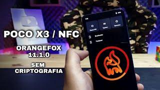 Poco X3/ X3 NFC - Novo OrangeFox 11.1.0 Sem Criptografia - Tutorial de instalação 