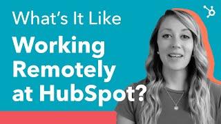 What’s It Like Working Remotely at HubSpot?