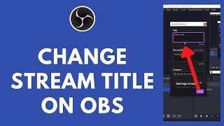 How to Change Stream Title on OBS (EASY!)