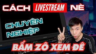 (HƯỚNG DẪN LIVESTREAM #1) CÁCH ĐỂ TRỞ THÀNH STREAMER CHUYÊN NGHIỆP VÀ SETUP OBS