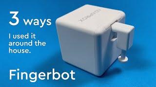 Fingerbot: 3 ways I used it around the house