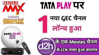 1 New GEC Channel Added On Tata Play  || 1 Hindi Movies LCN Changed By D2H