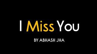 I Miss You | Hindi Poem | Abhash Jha Poetry