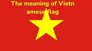 The meaning of Vietnamese flag