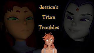 Jessica's Titan Troubles