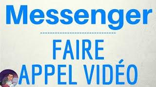 APPEL VIDEO Messenger, comment appeler et faire une visioconférence en gratuit sur Messenger