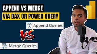 How to APPEND or MERGE data / DAX or Power Query // Demo + Best Practices when using with Power BI