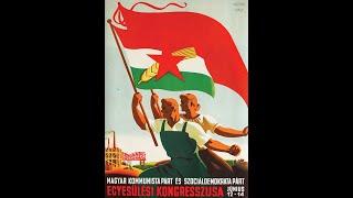 History of the Hungarian People’s Republic (PART 6: The Social-Democrats and Communists Merge (1948)