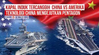 Teknologi Kapal Induk Fujian China Vs Gerald Ford Amerika Mana yang paling Canggih?