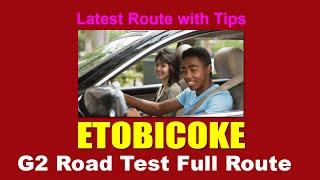 Etobicoke G2 Road Test Full Route Latest Road Test