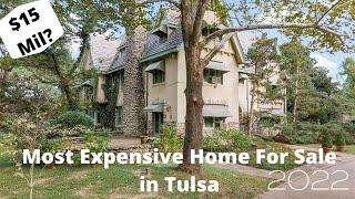 Most EXPENSIVE House For Sale in Tulsa|  The Reason Why Its 15 MIL | Everything Oklahoma
