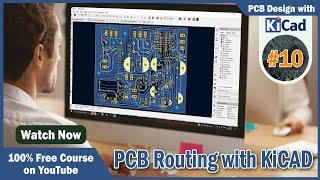 #10 PCB Routing with KiCAD | KiCAD PCB Design Course 2024