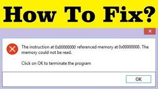 How To Fix The Instruction at 0x00000000 Referenced Memory at 0x00000000 Error