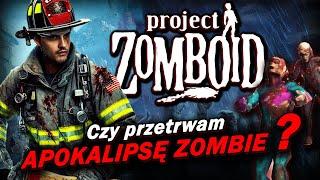 JAK PRZETRWAĆ APOKALIPSE W TYM ŚWIECIE? - PROJECT ZOMBOID 1