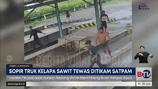 Usai Tusuk Sopir Truk, Satpam Kelapa Sawit Tewas Dikeroyok | Beritasatu