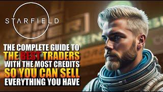 Sell Everything You Have Now: Starfield's Ultimate Vendor Guide! BEST Places to Sell Items