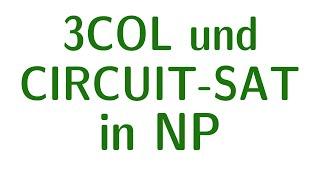 Komplexität #07 - Probleme in NP (3COL und CIRCUIT-SAT)