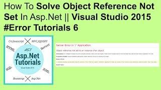 How to solve object reference not set in asp.net || visual studio 2015 #error tutorials 6