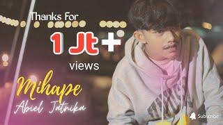 ABIEL JATNIKA - MIHAPE ( OFFICIAL MUSIC VIDEO )