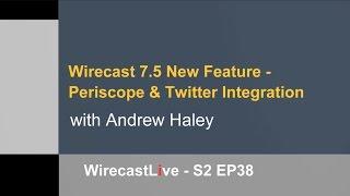 Wirecast 7.5 New Features -  Periscope & Twitter Integration