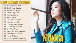 15 Lagu Rohani Nikita Full Album Terbaru 2022 - Lagu Rohani Kristen Paling Menyentuh Hati Terbaru