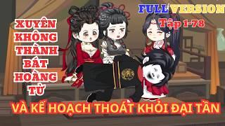 Full Bộ  [Tập 1-78 ] Xuyên Không Thành Bát Hoàng Tử Và Kế Hoạch Thoát Khỏi Đại Tần - Nhím Vietsub