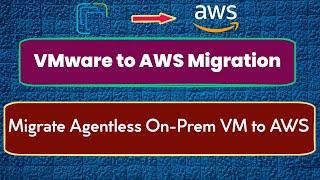 VMware to AWS Migration | Migrate On Premises Servers to AWS | Application Migration Service AWS