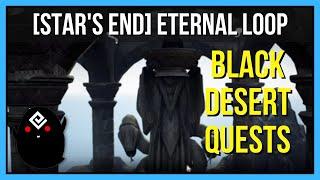 [Star's End] Eternal Loop - Black Desert Online Quests