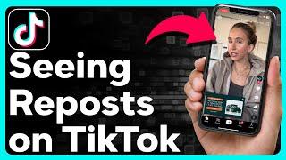 How To See Reposts On TikTok