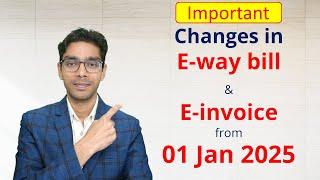 Changes in e-way bill and e-invoice from 01 Jan 2025 | GSTN Advisory | TaxGPT and GST Library.