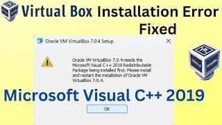 Oracle Virtual Box needs Microsoft Visual C++ 2019 Redistributable Package Installed First Error Fix