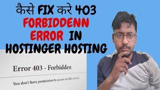 How to Fix 403 forbidden error in Hostinger Hosting tips and trick by Blogger Aaqib