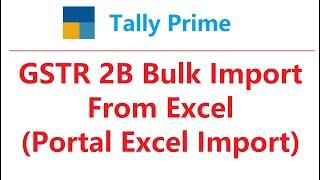 GSTR 2B Import From Portal Excel in Tally Prime | GSTR2b Import in tally prime | Tally Excel Import