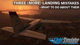 Landing Tips: 3 More Ways To Improve | MSFS Tutorial