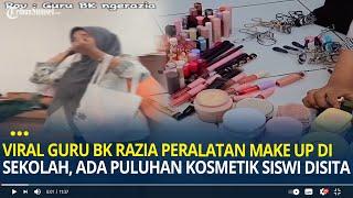 Viral Guru BK Razia Peralatan Make Up di Sekolah, Ada Puluhan Kosmetik Siswi yang Disita