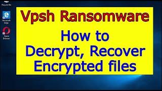 Vpsh virus (ransomware). How to decrypt .Vpsh files. Vpsh File Recovery Guide.