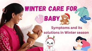 Symptoms In winter and Tips to take care for baby- clothes, skin, food care