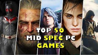 TOP 50 BEST MID-SPEC PC GAMES 2023  || (6GB RAM / 8GB RAM / 2GB VRAM)