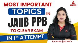 Most Important Topics in JAIIB PPB to Clear Exam in 1st Attempt