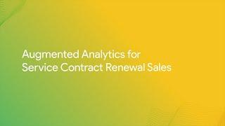 Augmented Analytics for Service Contract Renewal Sales