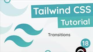 Tailwind CSS Tutorial #18 - Transitions
