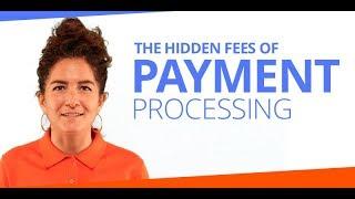 The Hidden Fees of Payment Processing