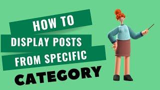How To Display The Posts From Specific Category on Wordpress