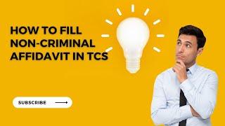 How to Fill Non-Criminal Affidavit(NCA) in TCS