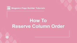 How to Reverse Column Order? | Magezon Page Builder Tutorial