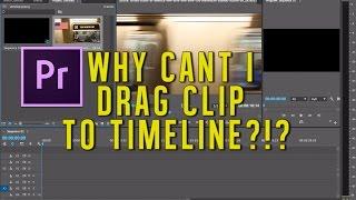 Premiere Pro Tutorial: Why Can't I Drag Clip to Timeline?