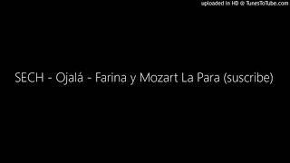 SECH - Ojalá - Farina y Mozart La Para (suscribe)