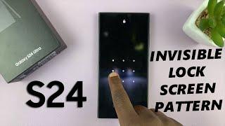 How To Make Lock Screen Pattern Invisible On Samsung Galaxy S24 / S24 Ultra