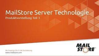 MailStore Server Produktvideo - Teil 3: Einblick in die Technologie