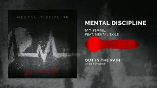 Mental Discipline - My Name (feat. Mental Exile) (2023)